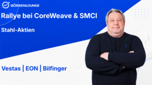 CoreWeave: Kursexplosion – EON: Nur solide – Bilfinger: Unter Druck